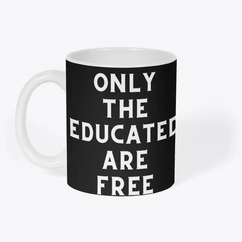 Only the educated are free